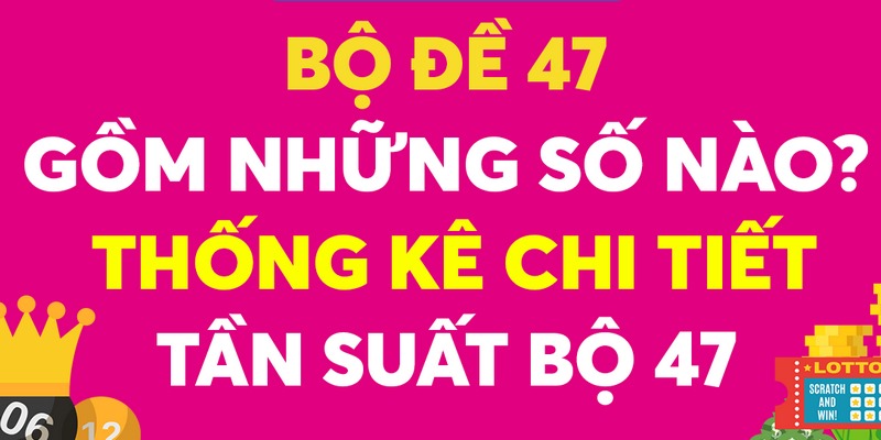 Bảng thống kê tần suất số lô xuất hiện khi hôm trước về 47