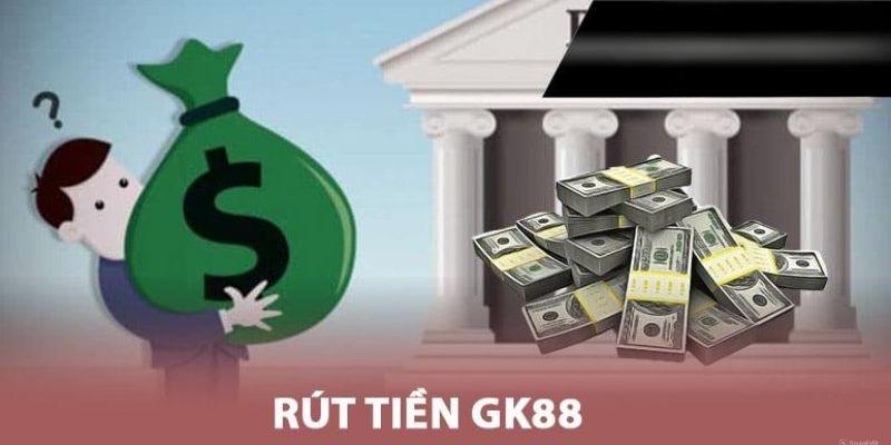 5 lưu ý quan trọng khi rút tiền từ nhà cái GK88